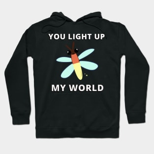 You Light Up My World Hoodie